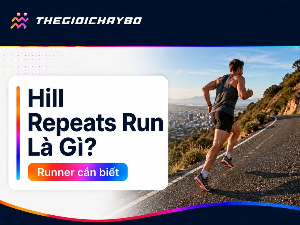 Hill Repeats Run Là Gì? Cách Tập Chạy Dốc An Toàn Và Hiệu Quả