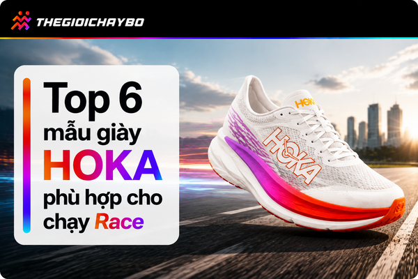 Top 6 Mẫu Giày HOKA Chạy Race Nhẹ, Nảy Dành Cho Thi Đấu