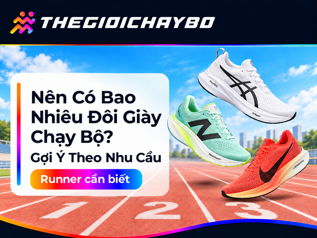 Nên Có Bao Nhiêu Đôi Giày Chạy Bộ? Gợi Ý Theo Nhu Cầu Runner