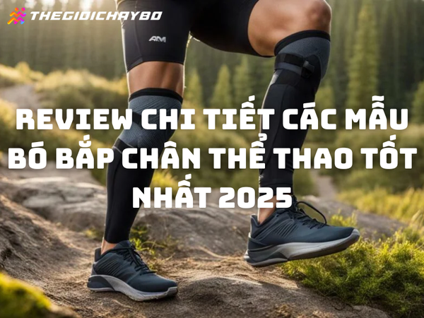 Review chi tiết các mẫu bó bắp chân thể thao tốt nhất