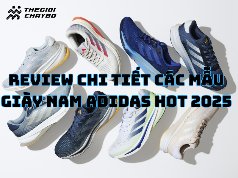 Review chi tiết các mẫu giày nam Adidas hot 2025