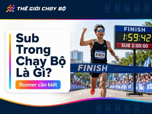 Sub Trong Chạy Bộ Là Gì? Cách Chinh Phục Từng Cột Mốc Sub