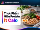 Thực Phẩm Giàu Protein Ít Calo Cho Người Giảm Cân: So Đạm Trên 100 Kcal