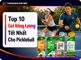 Top 10 Gel Năng Lượng Tốt Nhất Cho Pickleball 2026