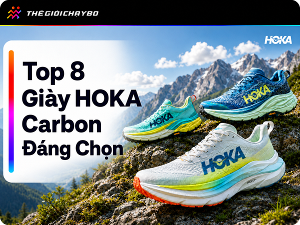 Top 8 Mẫu Giày HOKA Có Carbon Đáng Để Anh Em Runner Đi Race