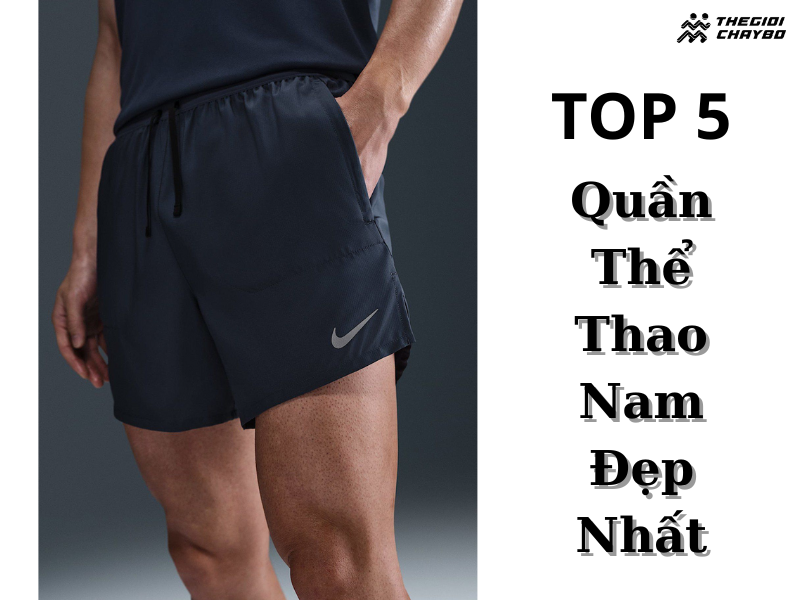 Top 5 Quần Thể Thao Nam Đẹp Nhất Năm 2025