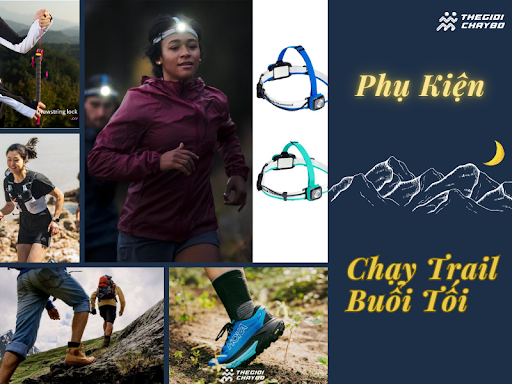 Gợi ý phụ kiện chạy trail khi tập luyện buổi tối