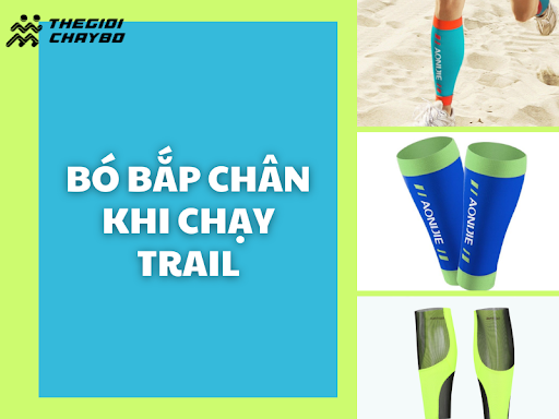 Bó bắp chân chạy trail: lợi ích và cách sử dụng