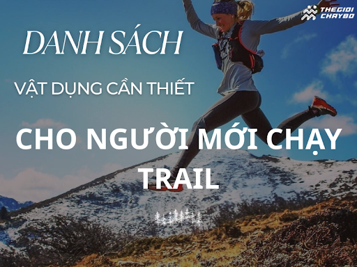 Danh sách phụ kiện chạy trail cần có cho người mới