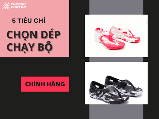 5 Tiêu Chí Quan Trọng Khi Chọn Mua Dép Chạy Bộ Chính Hãng