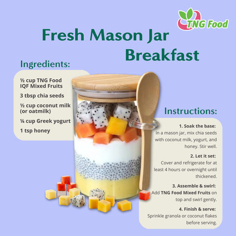Fresh Ideas for Modern Eating: Mason Jar Breakfast with IQF Mixed Fruits
