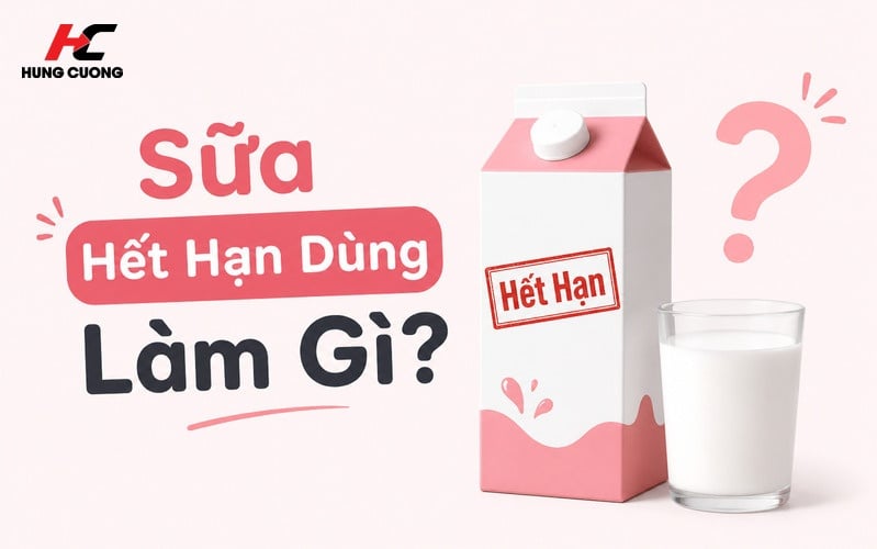 Sữa Hết Hạn Dùng Làm Gì? Cách Tận Dụng Thông Minh Mẹ Nên Biết