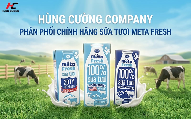 Hùng Cường Company phân phối chính hãng sữa tươi Meta Fresh