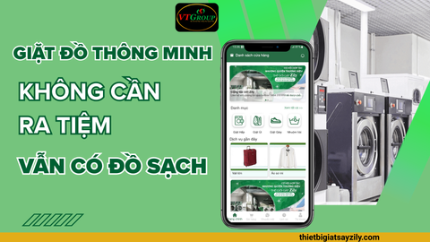 Giặt Đồ Thông Minh: Không Cần Ra Tiệm Vẫn Có Đồ Sạch