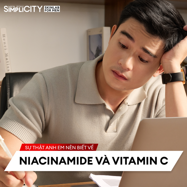 Niacinamide và Vitamin C: những sự thật anh em nên biết