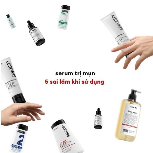 5 sai lầm khi sử dụng serum trị mụn nam giới thường xuyên mắc phải
