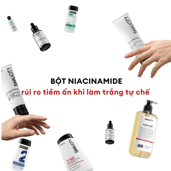 Bột Niacinamide và rủi ro tiềm ẩn của các công thức làm trắng tự chế