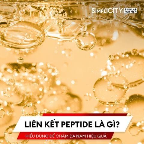 Liên kết peptide là gì? Hiểu đúng để chăm da nam hiệu quả