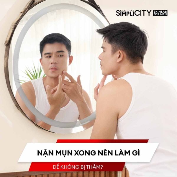 Nặn mụn xong nên làm gì để không bị thâm?