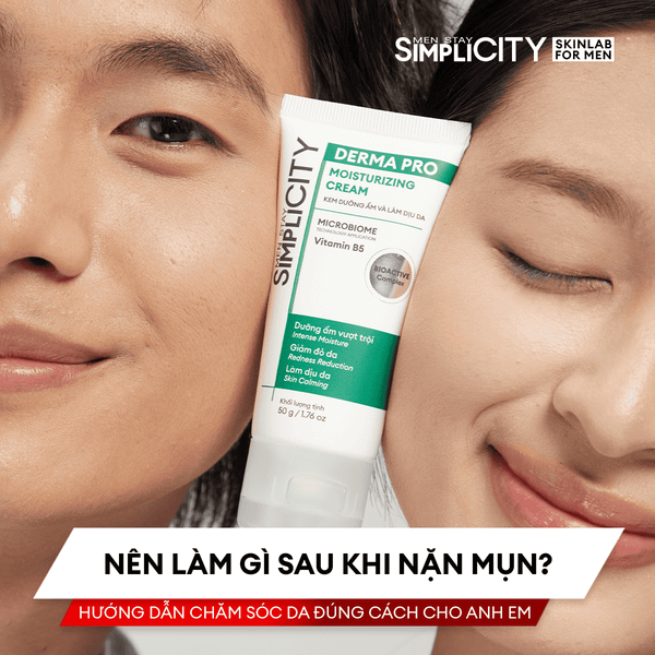 Nên làm gì sau khi nặn mụn? Hướng dẫn chăm sóc da đúng cách cho anh em