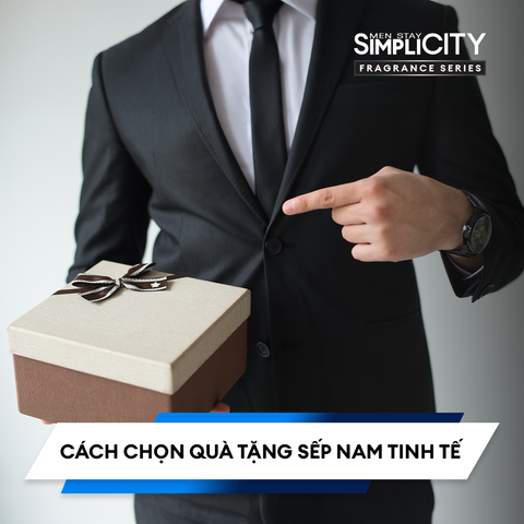 Cách chọn quà tặng sếp nam tinh tế – Gây ấn tượng bằng sự quan tâm đúng cách