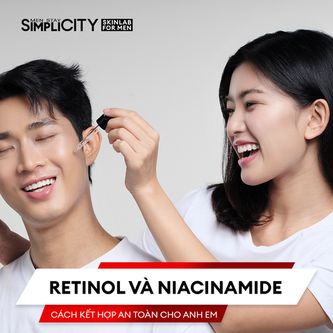Retinol và Niacinamide: Cách kết hợp an toàn cho anh em