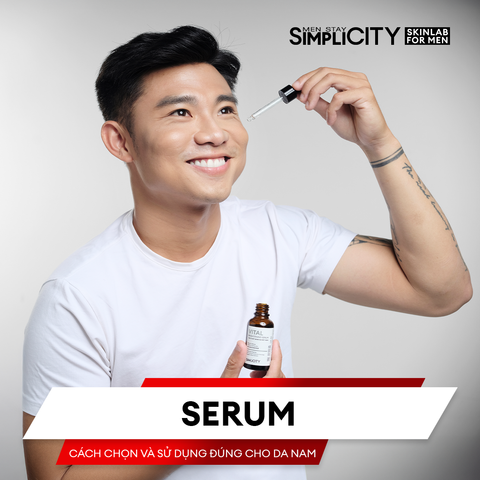 Serum: Cách chọn và sử dụng đúng cho da nam