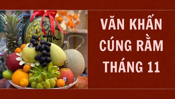 Văn khấn Rằm tháng 11 âm lịch đủ đầy- đúng nghi lễ