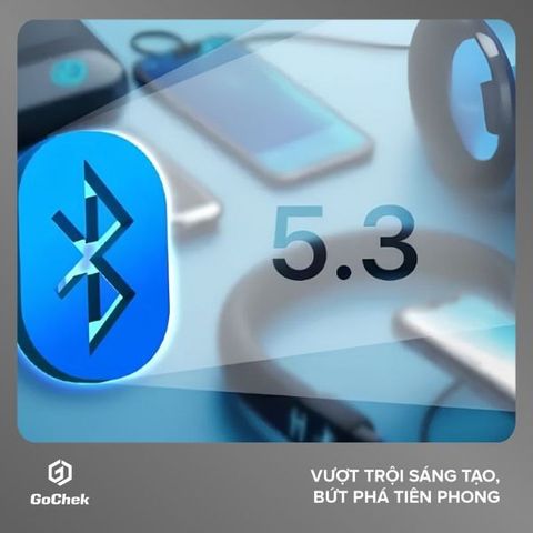 So sánh Bluetooth 5.2 và 5.3: Những cải tiến công nghệ mới nhất