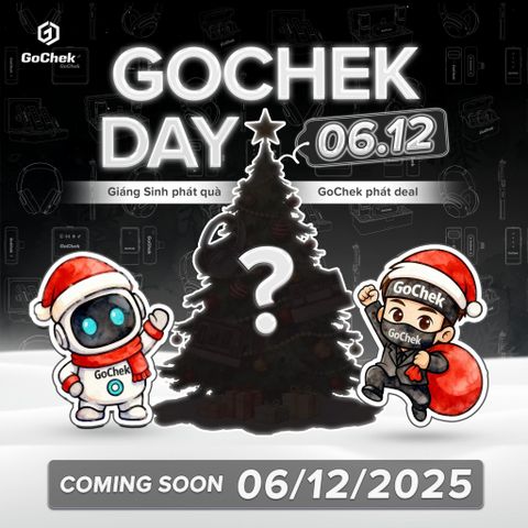 GOCHEK DAY 6/12 – MÙA GIÁNG SINH RỘN RÀNG, DEAL NGẬP TRÀN!