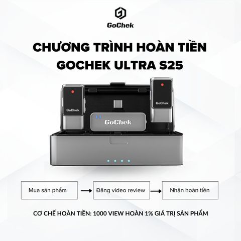 THÔNG BÁO CHƯƠNG TRÌNH HOÀN TIỀN ĐẶC BIỆT “CASHBACK PROMOTION – GOCHEK ULTRA S25”