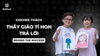 GOCHEK THÁCH - GIA ĐÌNH THẦY GIÁO TÍ HON TRẢ LỜI