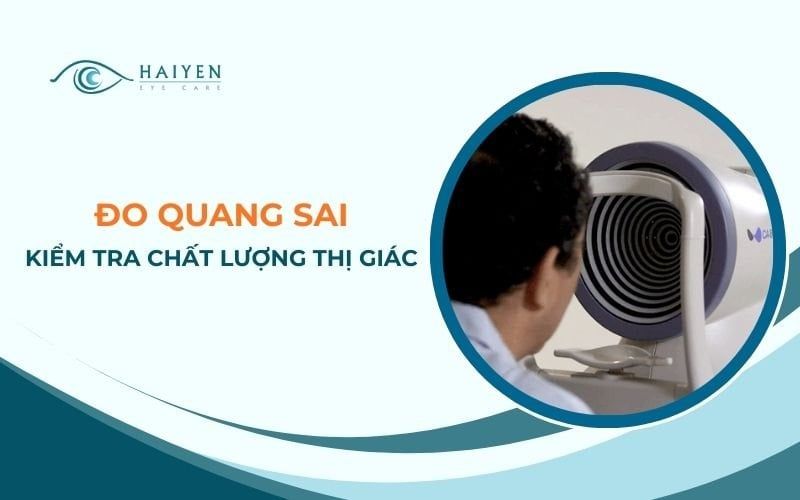 Đo Quang Sai Là Gì? Vai Trò Trong Đánh Giá Chất Lượng Thị Lực