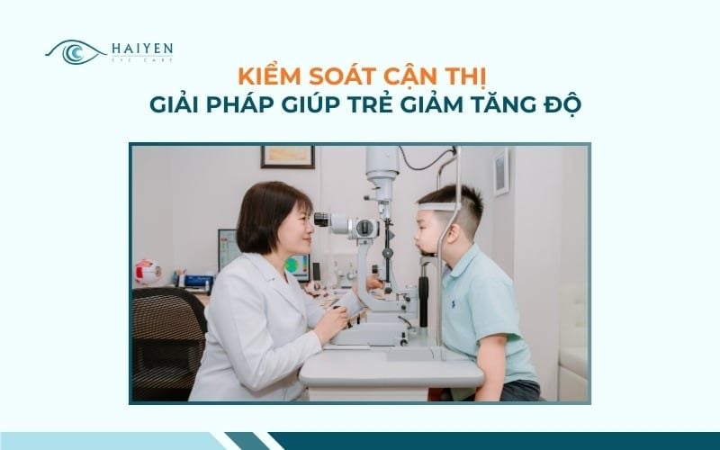 Kiểm Soát Cận Thị Ở Trẻ Em Giúp Làm Chậm Tăng Độ Và Bảo Vệ Thị Lực Lâu Dài