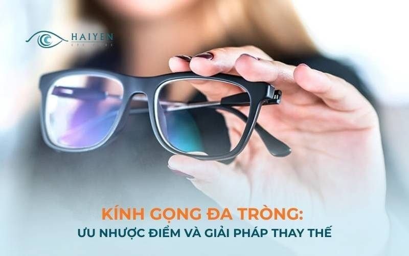 Kính Gọng Đa Tròng: Ưu Nhược Điểm Và Giải Pháp Thay Thế
