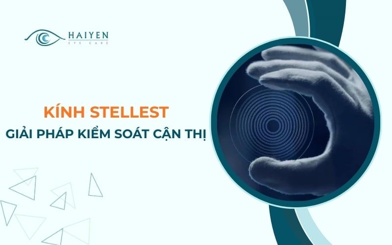 Kính Stellest – Giải pháp kiểm soát cận thị tiên tiến cho trẻ em
