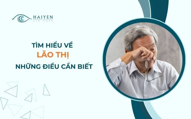 Điều trị lão thị: Nguyên nhân, triệu chứng và giải pháp