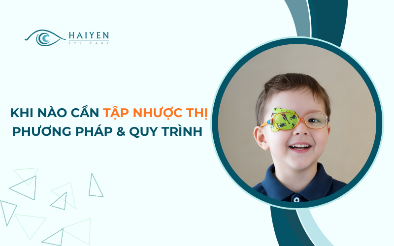 Tập Nhược Thị Là Gì? Hiệu Quả, Phương Pháp và Quy Trình Tập Tại Hai Yen Eye Care