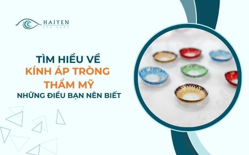 Kính Áp Tròng Thẩm Mỹ: Ưu Nhược Điểm Và Hướng Dẫn Sử Dụng
