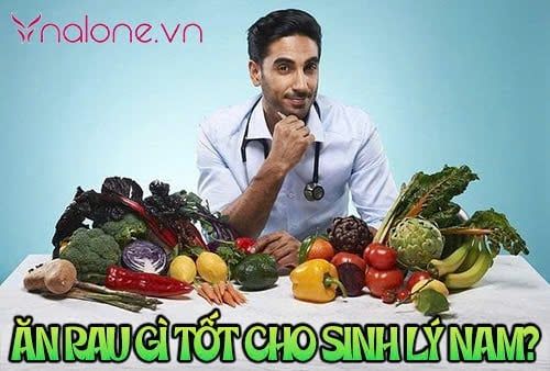 Ăn rau gì tốt cho sinh lý nam? Bật mí 10 loại rau cực tốt