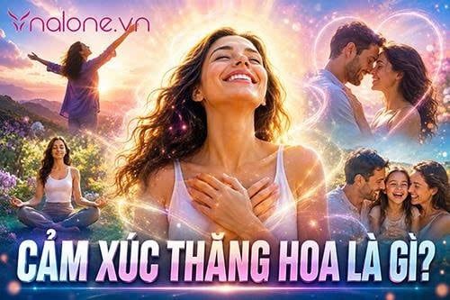 Cảm xúc thăng hoa là gì? Biểu hiện và ý nghĩa trong tình yêu