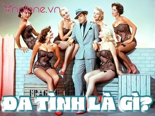 Đa tình là gì? Những đặc điểm nhận biết người đa tình