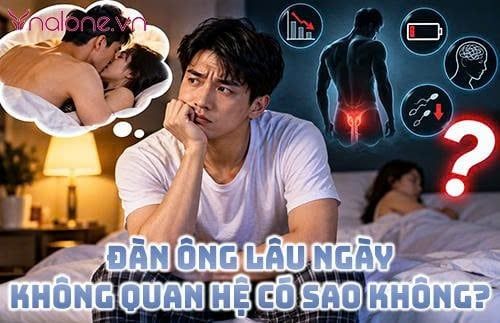 Đàn ông lâu ngày không quan hệ có sao không? Giải mã sinh lý nam giới