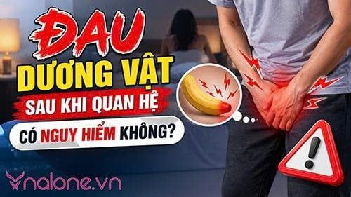 Giải đáp: Đau dương vật sau khi quan hệ có nguy hiểm không?