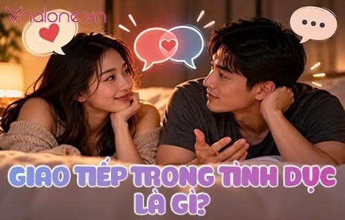 Giao tiếp trong tình dục là gì? Bí quyết cho cuộc yêu thăng hoa