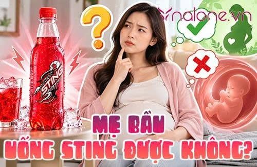 Mẹ bầu uống Sting được không? Có ảnh hưởng thai nhi không?