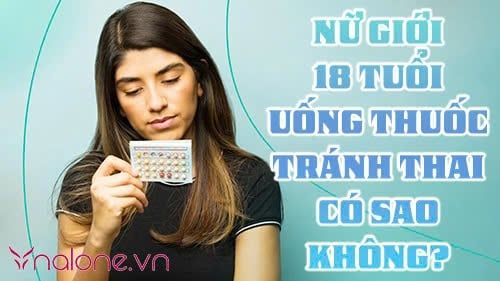 Lý giải: Nữ giới 18 tuổi uống thuốc tránh thai có sao không?