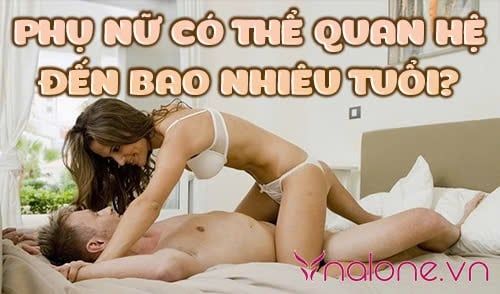 Phụ nữ có thể quan hệ đến bao nhiêu tuổi là hết ham muốn?