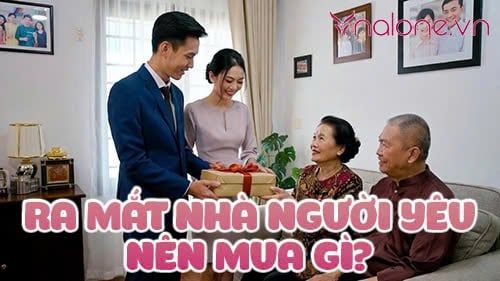 Ra mắt nhà người yêu nên mua gì? Bật mí 10 món quà ý nghĩa