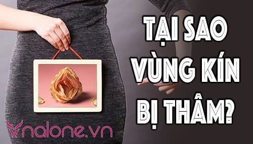 Tại sao vùng kín bị thâm? Nguyên nhân và cách khắc phục an toàn